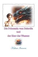 Die Prinzessin von Belardia und der Herr des Wassers (German Edition) B0FCY6F46D Book Cover