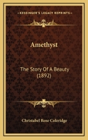 Amethyst: The Story of a Beauty 1522753478 Book Cover