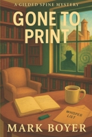 Gone to Print (The Gilded Spine Mysteries) B0FDPPCCY6 Book Cover