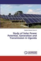 Study of Solar Power Potential, Generation and Transmission in Uganda 6200094160 Book Cover