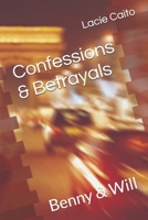 Confessions & Betrayals: Benny & Will B0DC58W17M Book Cover