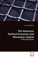 The American Political Economy and Monopoly Capital: A Reinterpretation 3639129253 Book Cover