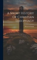 A Short History Of Christian Theophagy 1019619813 Book Cover