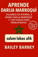 Aprende Darija Marroquí: Palabras en Español a Árabe Darija Marroquí y 1,001 Frases para Principiantes (Spanish Edition) B0F6TP6ZCB Book Cover