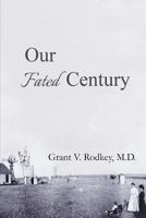 Our Fated Century 1643670212 Book Cover