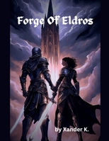 Forge Of Eldros (Adventures In Eryndor) B0DYVQB7S9 Book Cover