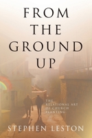 From the Ground Up: The Relational Art of Church Planting B0FFY96Z1K Book Cover