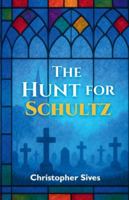 The Hunt for Schultz 1919265600 Book Cover