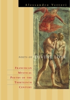 Poets of Divine Love: Franciscan Mystical Poetry of the Thirteenth Century 0823223256 Book Cover