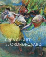 French Art at Ordrupgaard: Complete Catalogue of Paintings, Sculptures, Pastels, Drawings, and Prints 3775726713 Book Cover