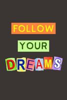 Follow Your Dreams: A Journal 1985050633 Book Cover