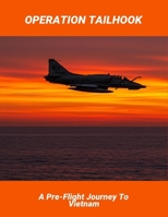 Operation Tailhook: A Pre-Flight Journey To Vietnam B0FRL8ZYRR Book Cover