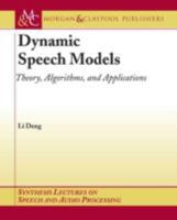 Dynamic Speech Models (Synthesis Lectures on Speech and Audio Processing) 3031014278 Book Cover
