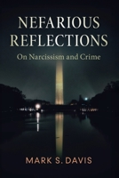 Nefarious Reflections: On Narcissism and Crime 1108745776 Book Cover