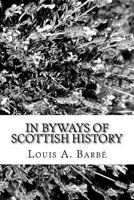 In Byways of Scottish History 1533423644 Book Cover