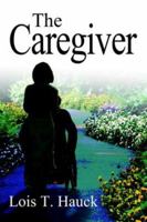 The Caregiver 0595321453 Book Cover