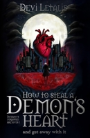 How to Steal a Demon's Heart and get away with it: A Dark Urban Fantasy Thriller (Inferno's Forbidden Archives (English Special Edition)) 3950582401 Book Cover