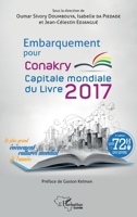 Embarquement pour Conakry: Capitale mondiale du livre 2017 Le plus grand événement culturel mondial de l'année (Harmattan Guinée) (French Edition) 2343118329 Book Cover