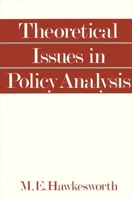 Theoretical Issues in Policy Analysis (Suny Series in Political Theory) 0887068405 Book Cover