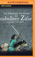 Las Fabulosas Aventuras Del Caballero Zifar Contada A Los Niños 1713555743 Book Cover