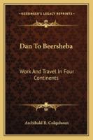 Dan To Beersheba: Work And Travel In Four Continents 1163108073 Book Cover