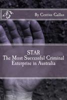 STAR The Most Successful Criminal Enterprise in Australia 1541146115 Book Cover