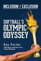 Inclusion/Exclusion: Softball's Olympic Odyssey 194697711X Book Cover