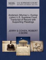 Anderson (Murray) v. Dunlop (John) U.S. Supreme Court Transcript of Record with Supporting Pleadings 1270580388 Book Cover