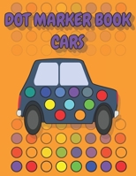 Dot Marker Book Cars: a dot markers & paint daubers kids activity book │ vehicle dot marker coloring book │dot marker coloring book cars B0915GWRS6 Book Cover