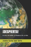 ¡Despierta!: Es Sólo Un Sueño. La Pesadilla de la Vida. B08R341P2V Book Cover