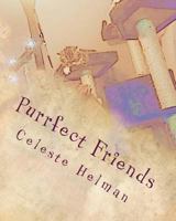 Purrfect Friends: The Tale of Four Extraordinary Kitties 1523498285 Book Cover