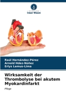 Wirksamkeit der Thrombolyse bei akutem Myokardinfarkt: Pflege (German Edition) B0CL8BJT8S Book Cover