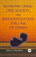 Economic Crisis, Civil Society, and Democratization: The Case of Zambia 0865435014 Book Cover