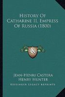 The Life of Catharine II, Empress of Russia 1346171629 Book Cover