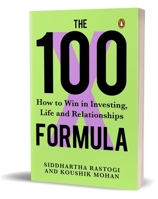 The 100x Formula: How to Win in Investing, Life and Relationships 014346356X Book Cover
