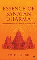 Essence of Sanatan Dharma: Understanding the Roots of Hinduism B0FPCHM9QT Book Cover