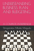 UNDERSTANDING BUSINESS PLAN AND BUDGETING: A COMPLETE ENTREPRENEUR B0947RRGDC Book Cover