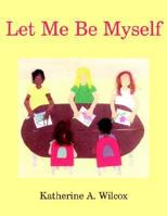 Let Me Be Myself 1414036744 Book Cover