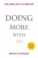 Doing More with Less: The New Way to Wealth 1118172159 Book Cover