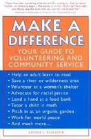 Make a Difference: Your Guide to Volunteering and Community Service 1890771554 Book Cover