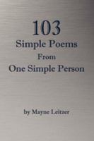 103 Simple Poems From One Simple Person 1425979149 Book Cover