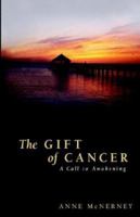 The Gift Of Cancer 0966871650 Book Cover