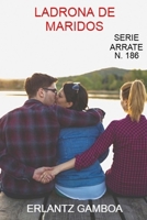 LADRONA DE MARIDOS: Otra aventura de Ricardo Arrate, el detective sicalíptico. (Spanish Edition) B0GYNS6FQW Book Cover
