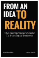 From an Idea to Reality: The Entrepreneurs Guide to Starting a Business 197832555X Book Cover