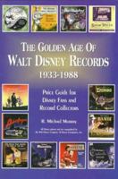 The Golden Age of Walt Disney Records 1933-1988: Murray's Collectors' Price Guide and Discography : Lps/45 Rpm/78 Rpm/Eps 0930625706 Book Cover