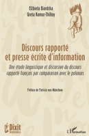 Discours rapporté et presse écrite d'information: Une étude linguistique et discursive du discours rapporté français par comparaison avec le polonais (Dixit Grammatica) (French Edition) 2343170401 Book Cover