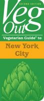 Veg Out: Vegetarian Guide to New York City, 2nd Edition 1586853821 Book Cover