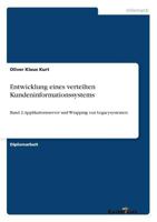 Entwicklung eines verteilten Kundeninformationssystems: Band 2: Applikationsserver und Wrapping von Legacysystemen 3867461805 Book Cover
