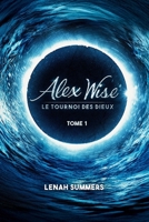 Alex Wise: Le tournoi des dieux (French Edition) 2488984000 Book Cover