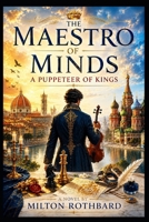 The Maestro of Minds: A Puppeteer of Kings B0H9JB8Q6L Book Cover